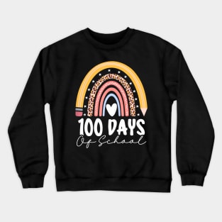 Happy 100Th Day Of School Teacher 100 Days Of School Rainbow Crewneck Sweatshirt